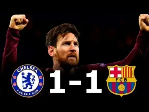Video: Chelsea 1-1 Barcelona - Goals and Game